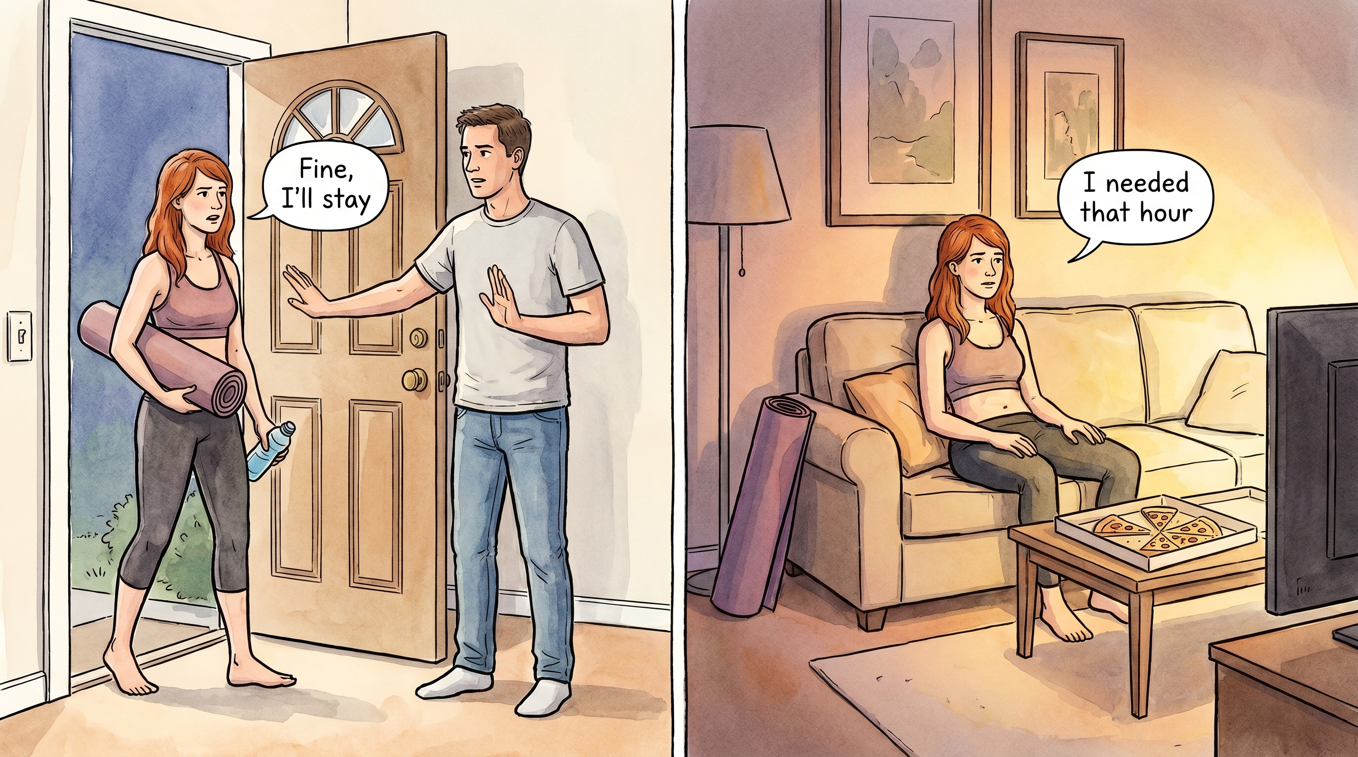 Left: a person ready to leave for yoga, partner blocking the door, the person says "Fine, I'll stay." Right: the same person alone on the sofa, yoga mat unused, "I needed that hour."